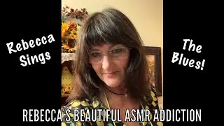 Rebecca Sings the Karaoke Blues ~ Just for fun ~ ASMR? Hmmm...Depends....