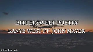 Kanye West - Bittersweet Poetry ft. John Mayer (lyrics)