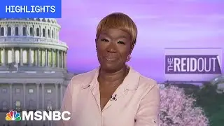 Watch The ReidOut With Joy Reid Highlights: May 31