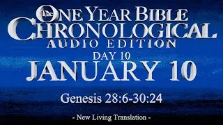 Day 10 | January 10 | Chronological Bible Audio | Gen 28-30