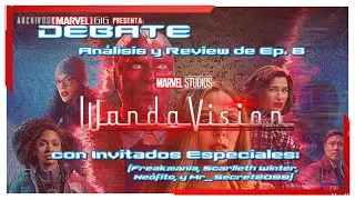 DEBATE!!! Ep.  8 de WandaVision: stream con Freakmania, Scarlieth Winter, Ne&oacute;fito, y Mr Secret2099