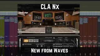 CLA Nx | Новинка от Waves | Студия Криса Лорда-Элджа в ваших наушниках