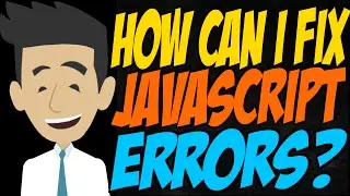 How Can I Fix JavaScript Errors?