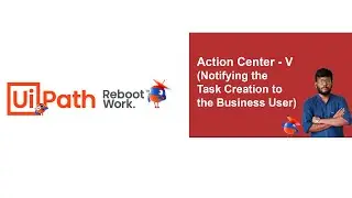 UiPath Tutorial | Action Center - Notifying the Task Creation to the Business User