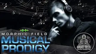 Musical Prodigy - Unlock Your Musical Talent [ Morphic Field ]