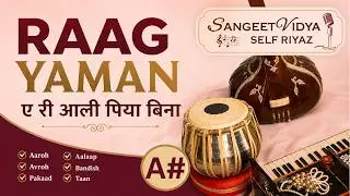 Raag Yaman (Bb / A#) / Raga Kalyan Aaroh-Avroh-Pakad & Bandish with Alaap Taan