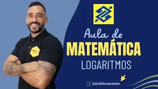 Matemática - Logaritmos (teoria + resolução de questões CESGRANRIO)