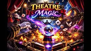 Theatre of Magic Pinball VR 🎩✨ | Full Table Run (Immersive POV Gameplay)