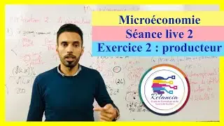 Microéconomie : séance live 2 : exercice sur le producteur : rendements d’échelles (RELANCIA)