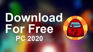 How to download Among us PC Free 2020