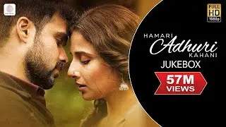 Hamari Adhuri kahani - Lyrical song Arijit Singh Emraan Hashmi Vidya Balan Jeet Ganguli 