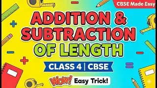 Length Addition & Subtraction – Explained | CBSE Class 4
