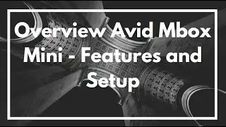 Overview Avid Mbox Mini   Features, Install and Use on Mac or Windows