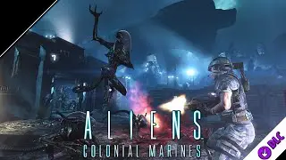 ➤ Aliens Colonial Marines [Прохождение][ Искупление ] (DLC) [№6]