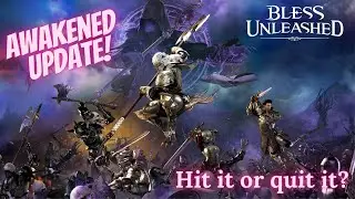 AWAKENED UPPDATE IS HERE! - Announcement, Changes and Thoughts | Bless Unleashed