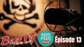 BEST OF RADIO PIRATE PRIME (&Eacute;PISODE 13)