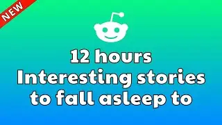 12 HOURS Of Interesting AITA Stories To Fall Asleep To | Best Reddit Stories Compilation