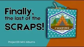 Scrap Busting Mini Scrapbook Album | Using the Last of My Paper Scraps