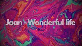 Jaan - Wonderful life