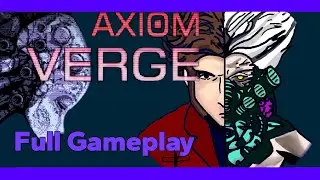 Poorpl plays AXIOM VERGE - Full gameplay