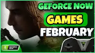 ALL NEW GeForce NOW Upcoming February Games | OVER 30 TITLES + Big GAMES