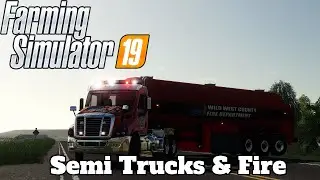 FS19 - Mod Spotlight #84 - Semi Trucks & Fire!
