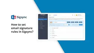How to Set Email Signature Rules in Sigsync?
