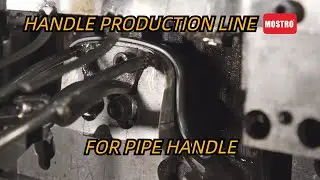 MOSTRO Handle Production Line By Bending Pipe | MOSTRO | 2025