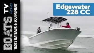 Edgewater 228 CC : Test / Pr&eacute;sentation