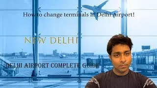 How to change Terminal at Delhi Airport (English) |Terminal-1 to Terminal-2 | Delhi Airport Guide