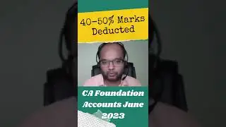 Why 40-50% Marks Deducted in CA Foundation Accounts #shorts
