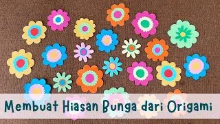 Membuat Bunga dari Kertas Origami untuk Menghias Kelas 