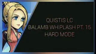 Quistis LC Hard Mode 