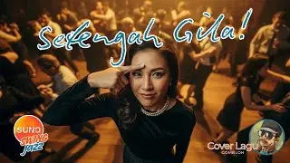 Setengah Gila – Gombloh | Swing Jazz Cover (Santai & Enerjik)