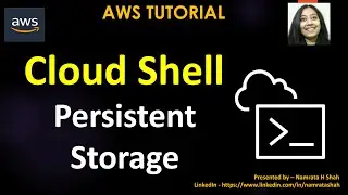 AWS Tutorial - AWS Cloud Shell - Persistent Storage