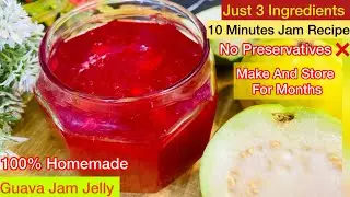 Homemade Guava jam Jelly 🍈 | 100% Natural | No Preservatives | Bazaar se Behtar Taste 