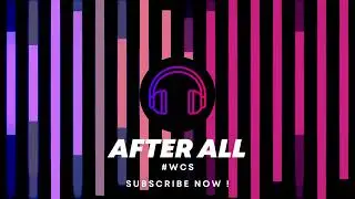 AFTER ALL - WEST COAST SONG #WCS #EDM