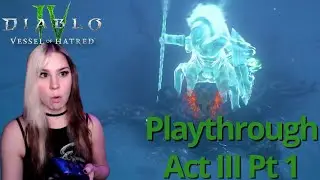 Story Playthrough: Diablo IV Vessel of Hatred ~ Act III Pt I