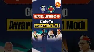 Guyana, Barbados Conferred Top Awards on PM Modi