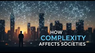 How Complexity Affects Societies