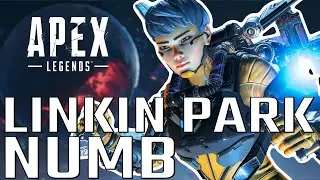 Numb - Linkin Park  (Apex Legends Cinematic Montage)