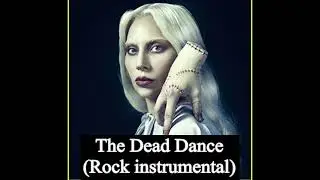 LADY GAGA - THE DEAD DANCE (Rock instrumental) by D-vy