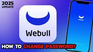 How to Change Password on Webull App (2025)?