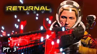 Time to See What Biome 3 Holds...First Time Playing Returnal (Pt 3)