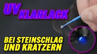 Steinschläge & Kratzer ausbessern mit UV-Klarlack | Smart Repair Schritt für Schritt