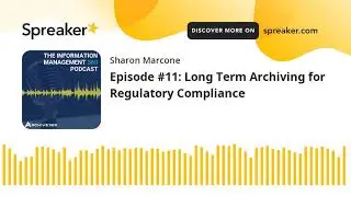 Episode #11: Long Term Archiving for Regulatory Compliance