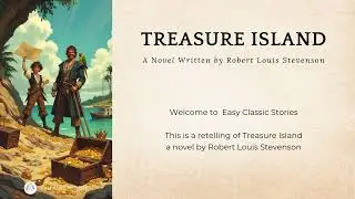 Treasure Island - Made Easy | Robert Louis Stevenson | Classic Literature