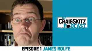 James Rolfe is Nothing Like The Angry Video Game Nerd | The CraigSkitz Podcast - Episode 1