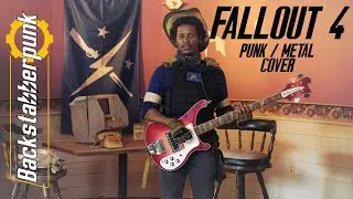 Fallout 4 Theme Song - BackstabberPunk (Punk / Metal Cover)