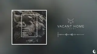 Vacant Home - Lament